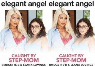 [ElegantAngel] Leana Lovings And Bridgette B &#8211; Caught By Step-Mom (2022.12.01)